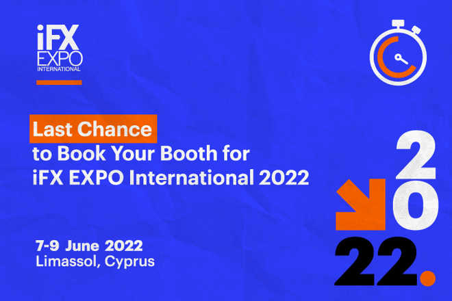 Last Chance to Book Your Booth for iFX EXPO International 2022