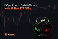 19 New ETF CFDs on FXOpen, FX Empire