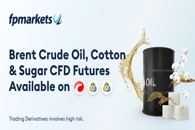 Brent Crude Oil, Cotton and Sugar CFD Futures Available on FP Markets, FX Empire
