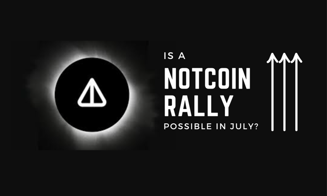 Is a NOTCOIN RALLY possible in july? FX Empire