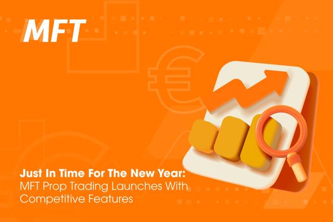 Just in Time For the New Year: MFT Prop Trading Launches with Competitive Features. FX Empire