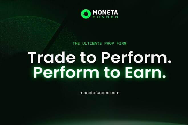 Trade to Perform. Perform to Earn. The new Moneta Funded prop firm. FX Empire
