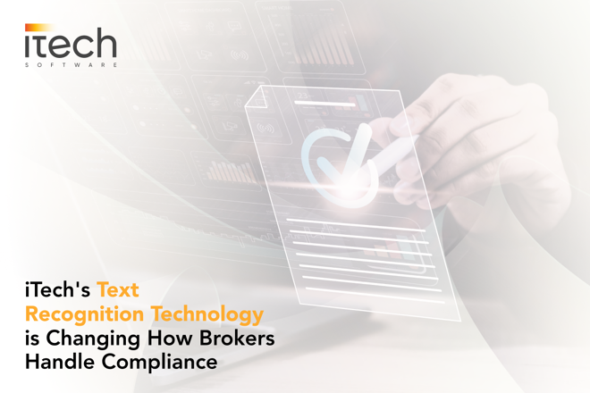 iTech Software logo, the label "iTech's Text Recognition Technology is Changing How Brokers Handle Compliance" and person using a digital screen